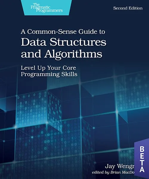 Cover of A Common-Sense Guide to Data Structures and Algorithms, Second Edition